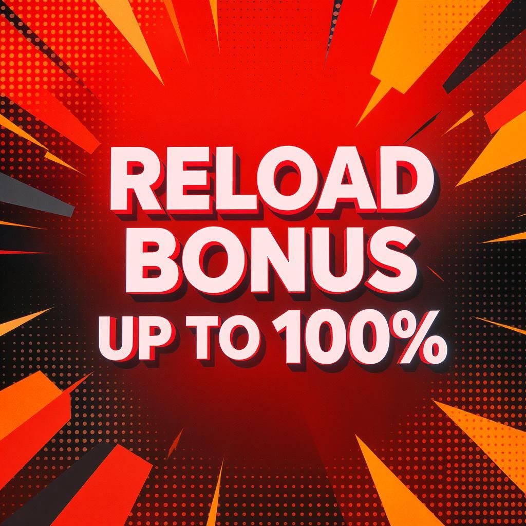 Reload Bonus up to 100%